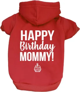 Happy Birthday Mommy! Dog Hoodie Fleece Lined Pullover Sweatshirt with Leash Hole (Red, Small 169)